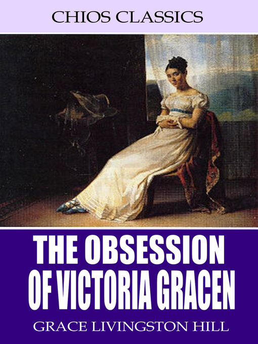 Title details for The Obsession of Victoria Gracen by Grace Livingston Hill - Wait list